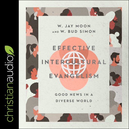 Effective Intercultural Evangelism, W. Jay Moon, W. Bud Simon