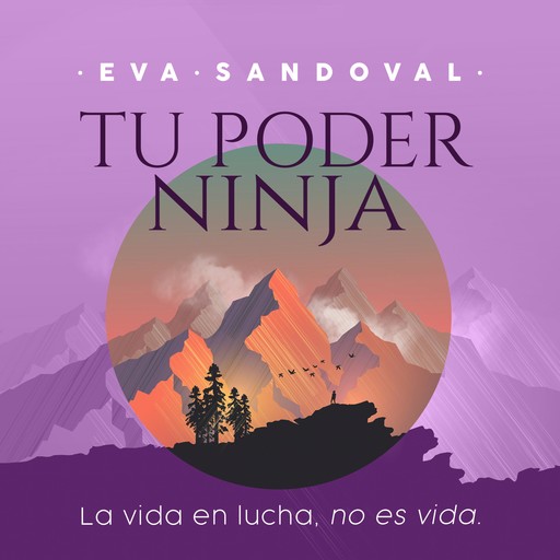 Tu Poder Ninja. La vida en lucha no es vida, Eva Sandoval