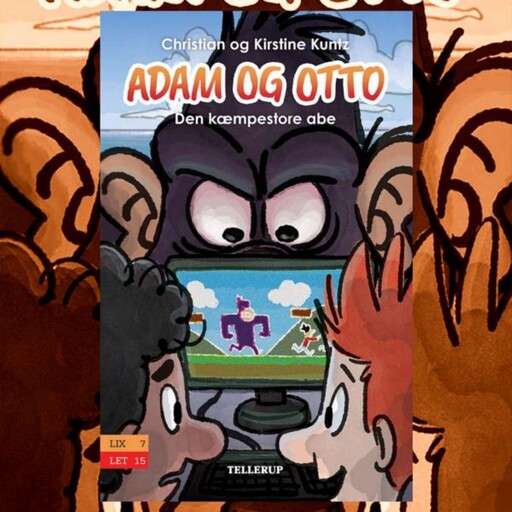 Adam og Otto #2: Den kæmpestore abe, Christian Kuntz, Kirstine Kuntz
