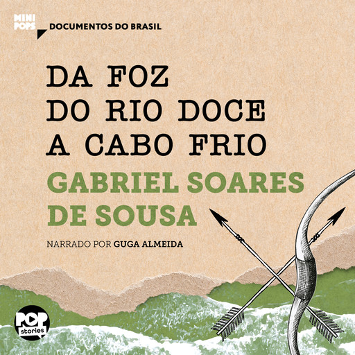 Da foz do Rio Doce a Cabo Frio: Trechos selecionados de Tratado Descritivo do Brasil, Gabriel Soares de Sousa