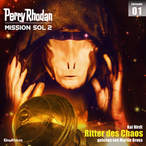 Perry Rhodan Mission SOL 2 Episode 01: Ritter des Chaos, Kai Hirdt