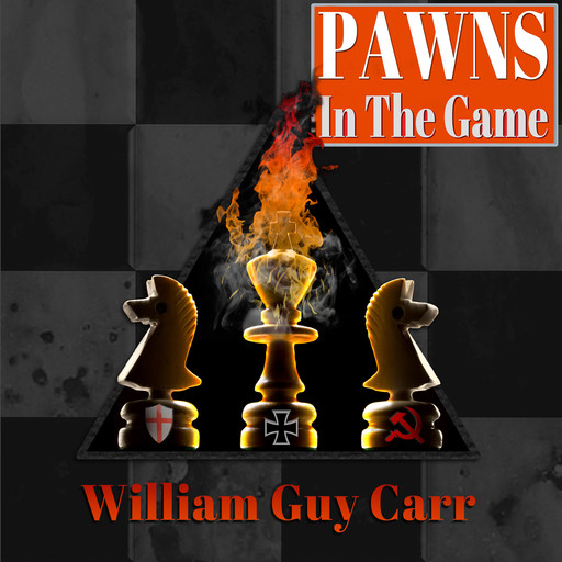 Pawns In The Game, William Guy Carr
