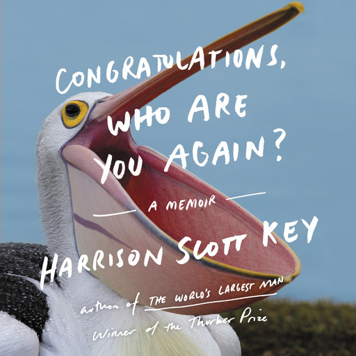 Congratulations, Who Are You Again?, Harrison Scott Key