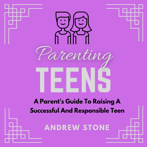 Parenting Teens, Andrew Stone