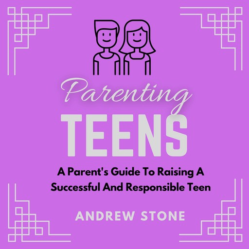 Parenting Teens, Andrew Stone