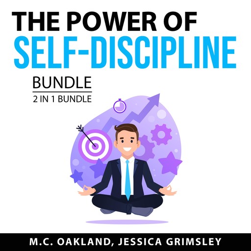 The Power of Self-Discipline Bundle, 2 in 1 Bundle:, M.C. Oakland, Jessica Grimsley
