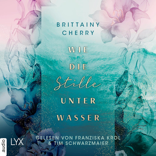 Wie die Stille unter Wasser - Romance Elements, Teil 3 (Ungekürzt), Brittainy Cherry