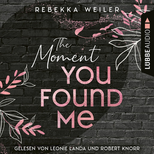 The Moment You Found Me - Lost-Moments-Reihe, Teil 2 (Ungekürzt), Rebekka Weiler