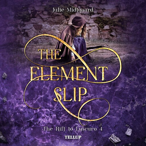 The Rift to Luscuro #4: The Element Slip, Julie Midtgaard