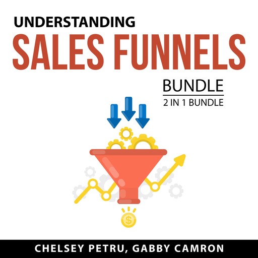 Understanding Sales Funnels Bundle, 2 in 1 Bundle, Gabby Camron, Chelsey Petru