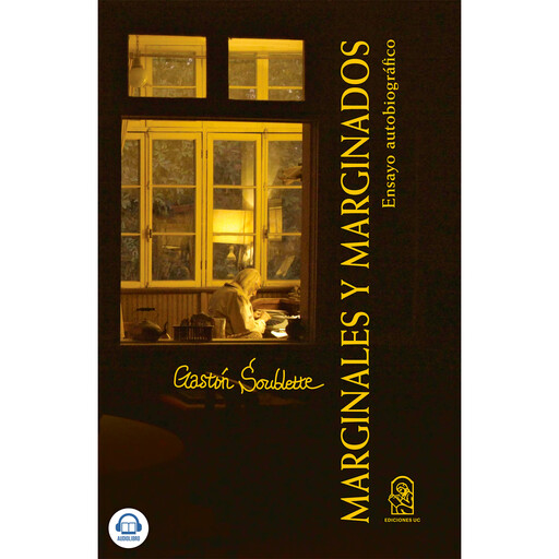 Marginales y Marginados - Ensayo Autobiográfico, Gastón Soublette