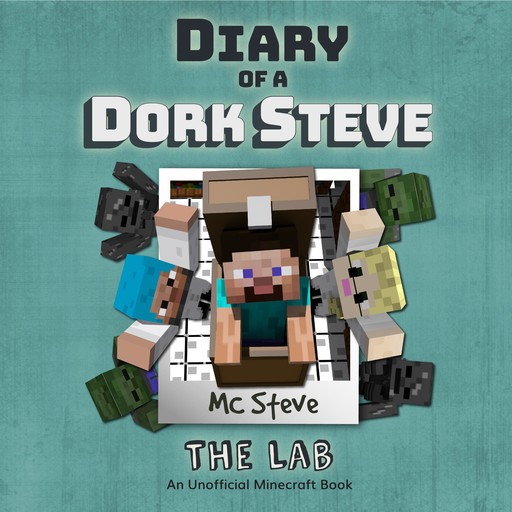 Diary Of A Dork Steve Book 5 - The Lab, MC Steve