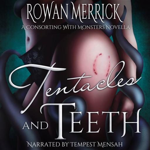 Tentacles and Teeth, Rowan Merrick