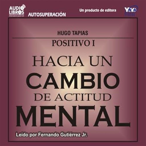 Hacia Un Cambio De Actitud Mental, Hugo Tapias