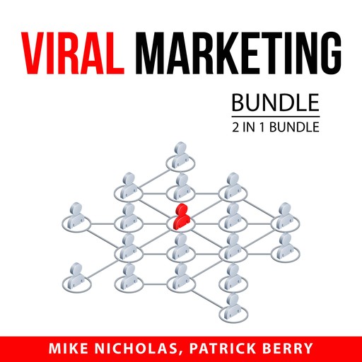 Viral Marketing Bundle, 2 in 1 Bundle, Patrick Berry, Mike Nicholas