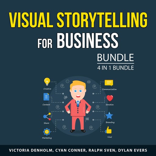Visual Storytelling for Business Bundle, 4 in 1 Bundle, Dylan Evers, Victoria Denholm, Ralph Sven, Cyan Conner