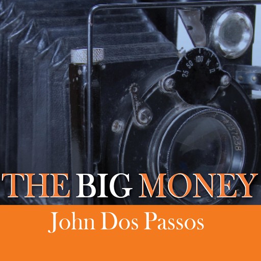 The Big Money, John Dos Passos