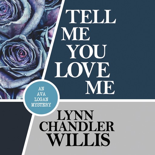 Tell Me You Love Me, Lynn Chandler Willis