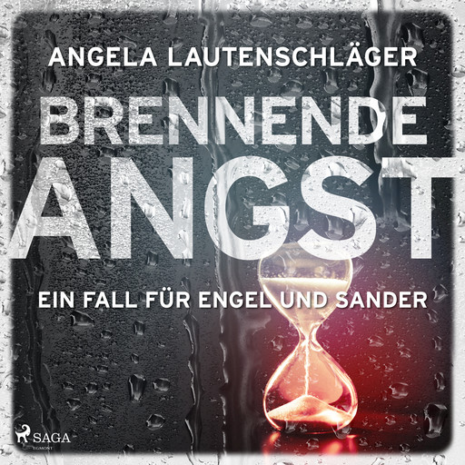 Brennende Angst (Ein Fall für Engel und Sander, Band 6), Angela Lautenschläger