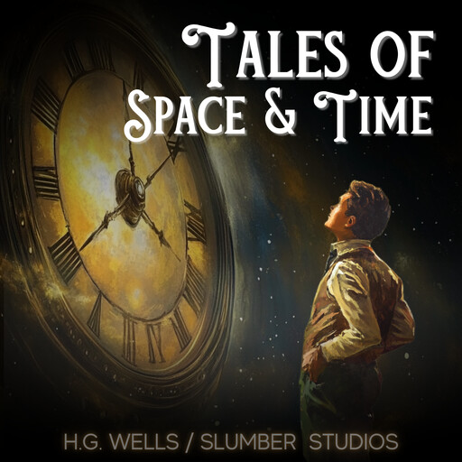 Fall Asleep to Tales of Space and Time, Herbert Wells