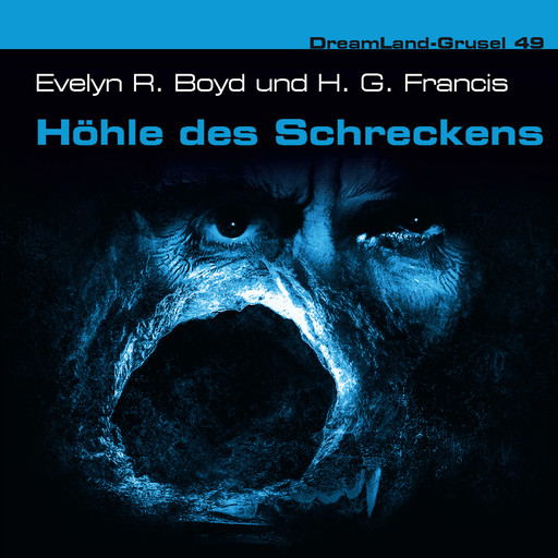Dreamland Grusel, Folge 49: Höhle des Schreckens, H.G. Francis, Evelyn Boyd, Thomas Birker