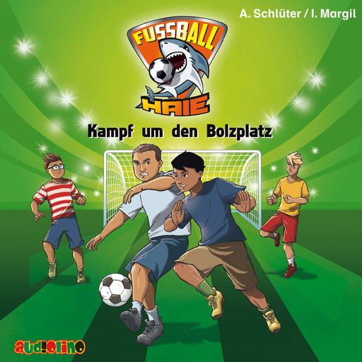 Kampf um den Bolzplatz - Fußball-Haie 4, Andreas Schlüter, Irene Margil