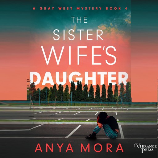 The Sister Wife's Daughter, Anya Mora