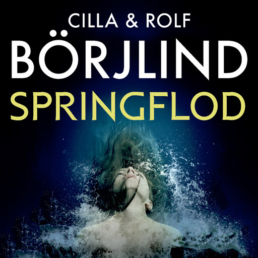 Springflod, Cilla og Rolf Börjlind