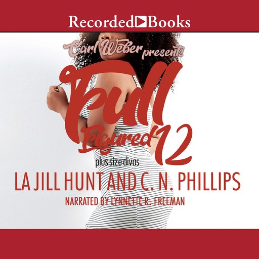 Full Figured 12, La Jill Hunt, C.N. Phillips