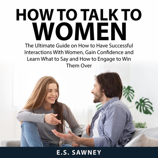 How to Talk to Women, E.S. Sawney