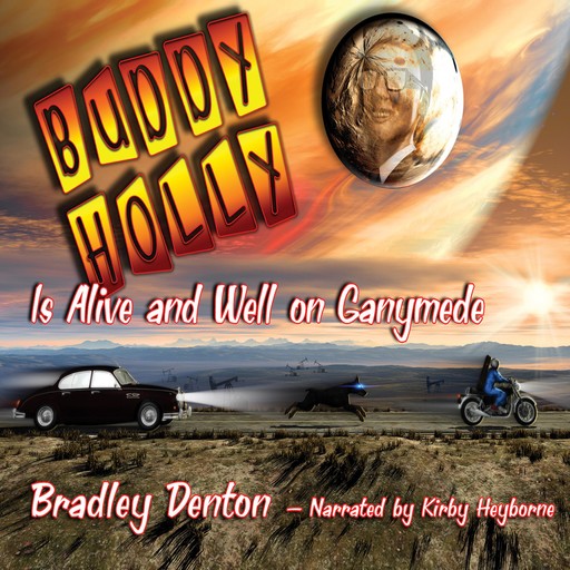 Buddy Holly is Alive and Well on Ganymede, Bradley Denton