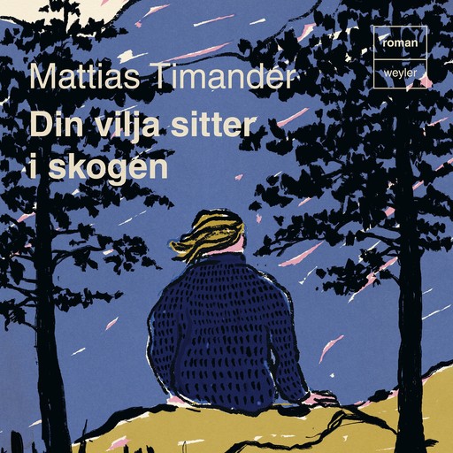 Din vilja sitter i skogen, Mattias Timander