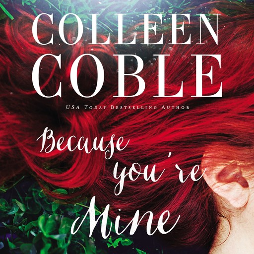 Because You're Mine, Colleen Coble