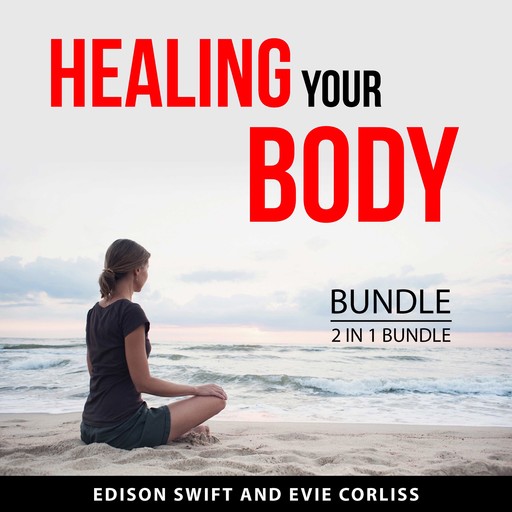 Healing your Body Bundle, 2 in 1 Bundle, Edison Swift, Evie Corliss