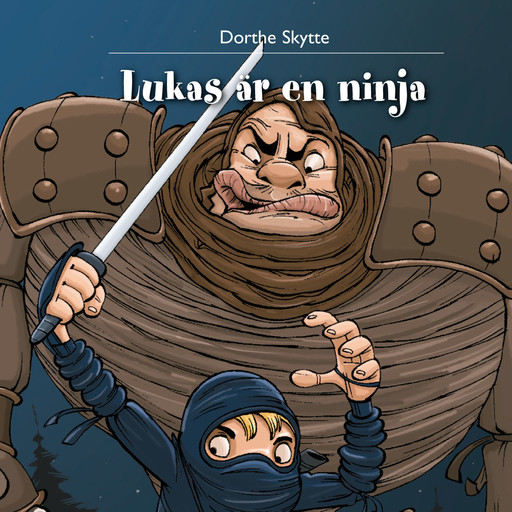Lukas 1: Lukas är en ninja, Dorthe Skytte