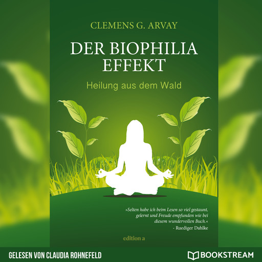 Der Biophilia-Effekt - Heilung aus dem Wald (Ungekürzt), Clemens G. Arvay