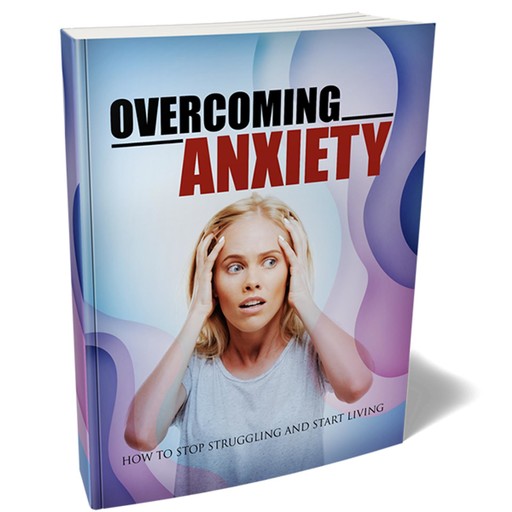 Overcoming Anxiety - Change Your Mindset and Change Your Life, Empowered Living