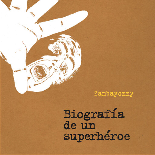 Biografía de un superhéroe, Zambayonny