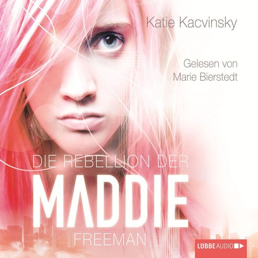 Die Rebellion der Maddie Freeman, Katie Kacvinsky