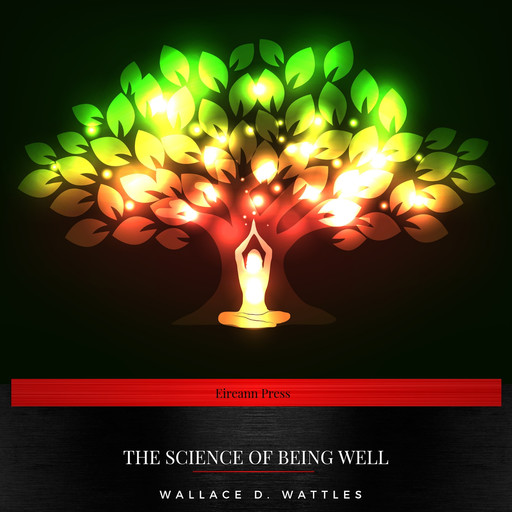 The Science of Being Well, Wallace D. Wattles
