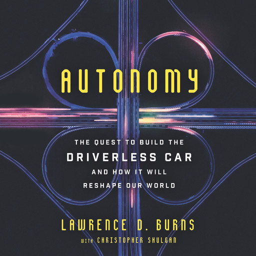 Autonomy, Christopher Shulgan, Lawrence D. Burns