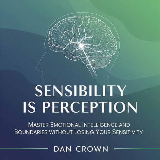 Sensibility Is Perception, Dan Crown