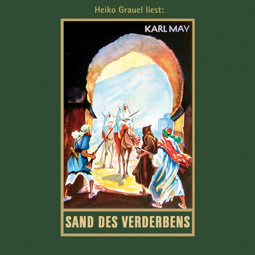 Sand des Verderbens - Karl Mays Gesammelte Werke, Band 10 (Ungekürzte Lesung), Karl May