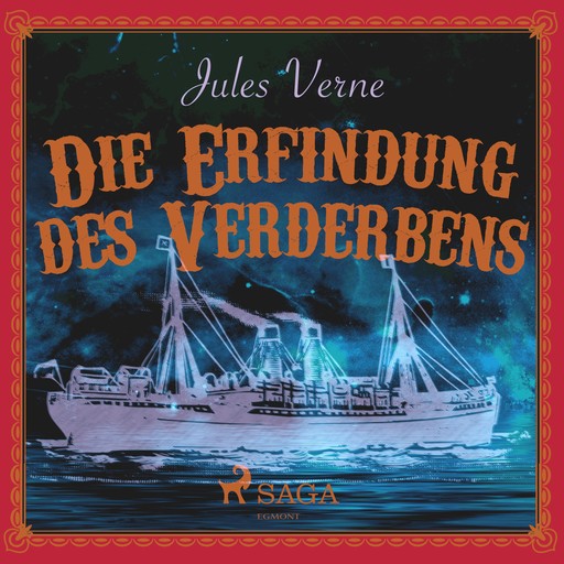 Die Erfindung des Verderbens (Ungekürzt), Jules Verne