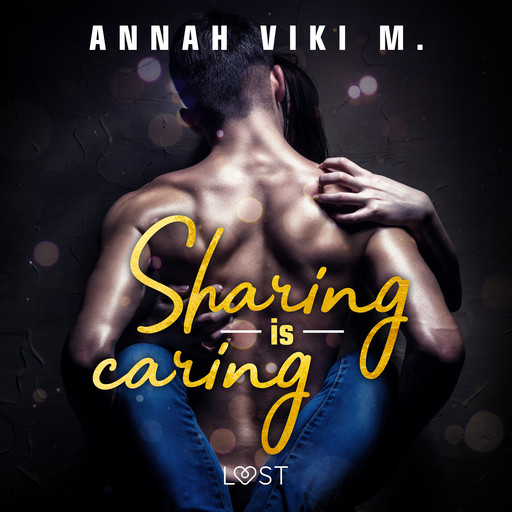 Sharing is caring – opowiadanie erotyczne, Annah Viki M.