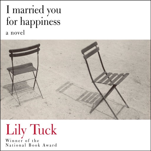 I Married You for Happiness, Lily Tuck