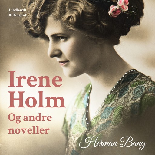 Irene Holm og andre noveller, Herman Bang