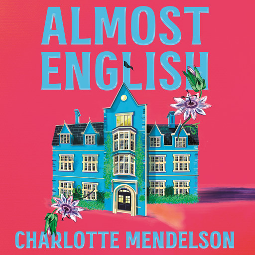 Almost English, Charlotte Mendelson