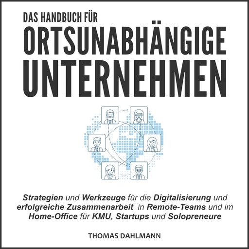 Das Handbuch für ortsunabhängige Unternehmen, Thomas Dahlmann