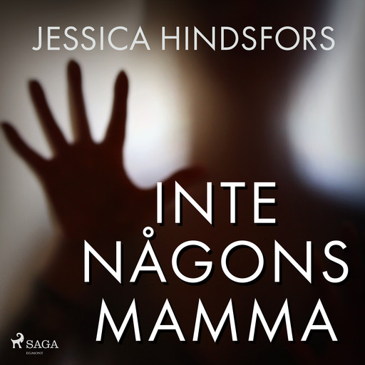 Inte någons mamma, Jessica Hindsfors